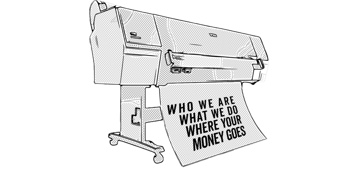 Illustration of a printer with a sheet of paper reading 'WHO WE ARE WHAT WE DO WHERE YOUR MONEY GOES'.